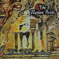 The Elysian Fields : We... the Enlightened